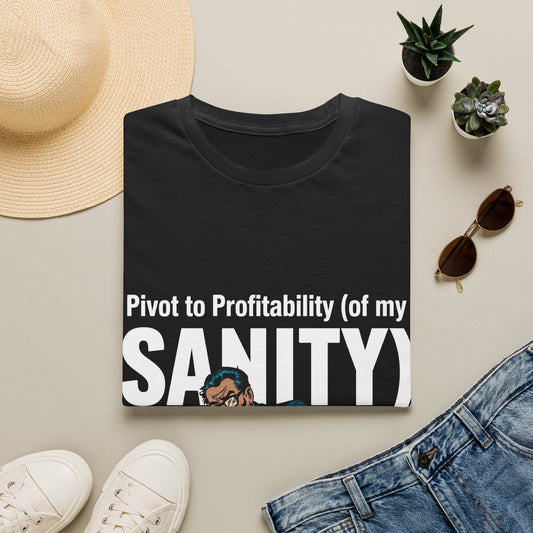 Pivot To Profitability (Of My Sanity). Corporate Grind Tee