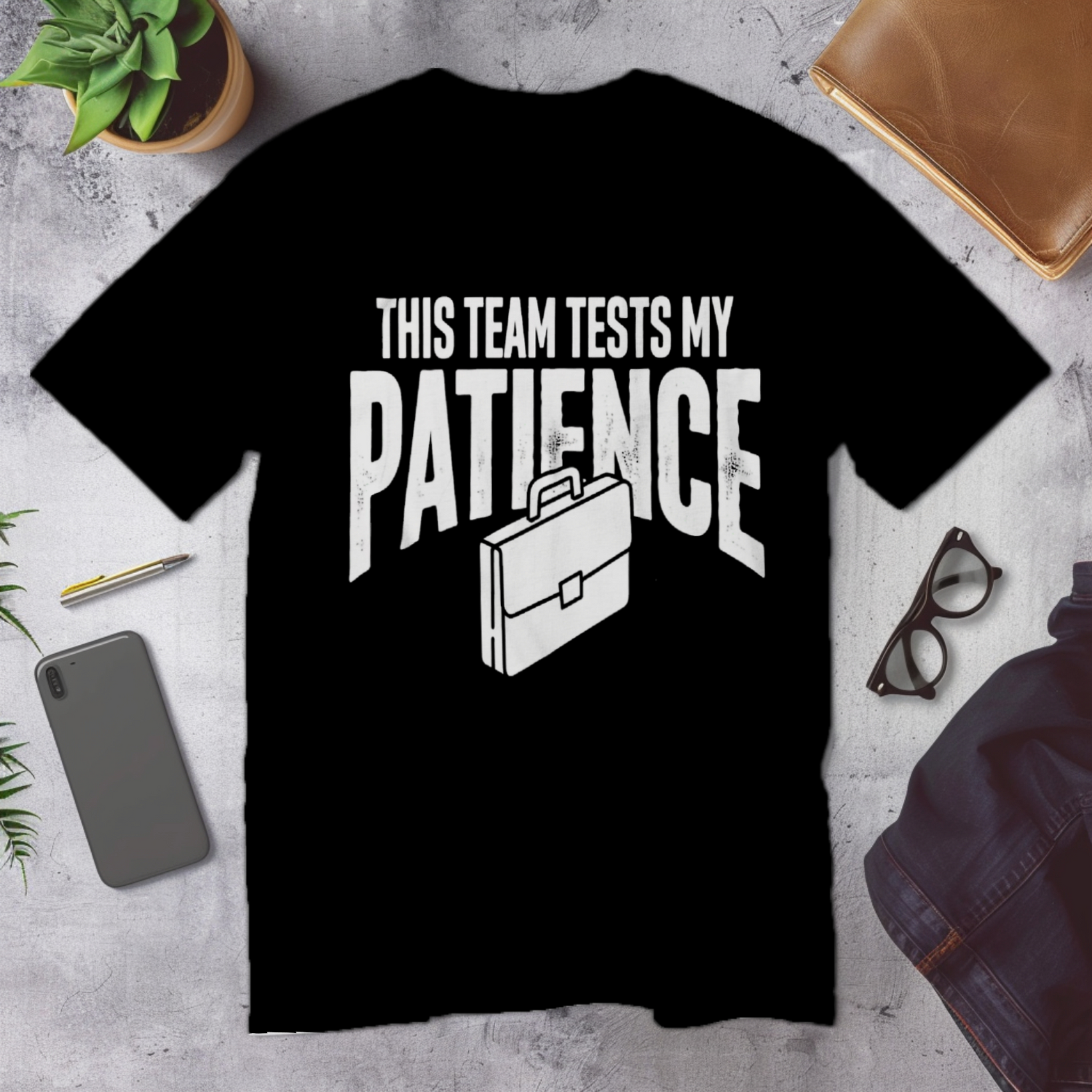 This Team Tests My Patience | Corporate Grind Tee