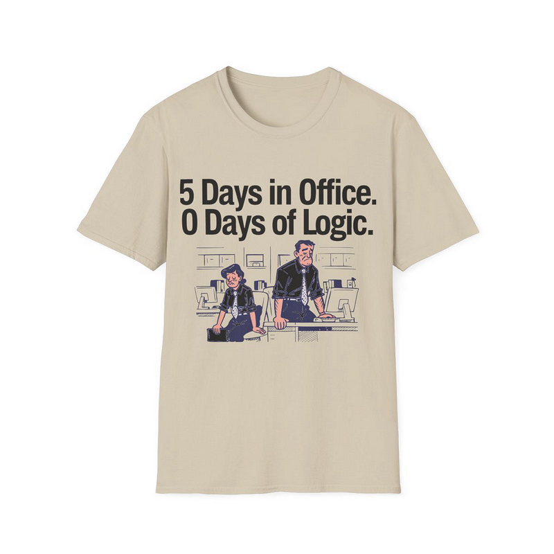 5 DAYS IN OFFICE, 0 DAYS OF LOGIC. Corporate Grind Tee - Alternate View