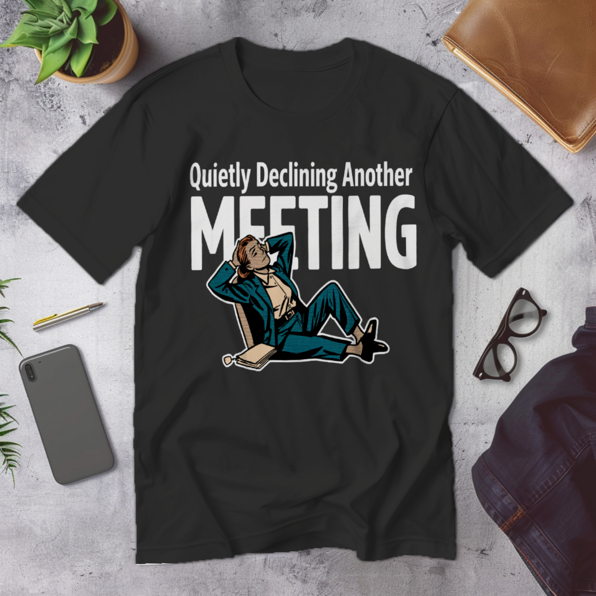 Quietly Declining Another Meeting | Corporate Grind Tee