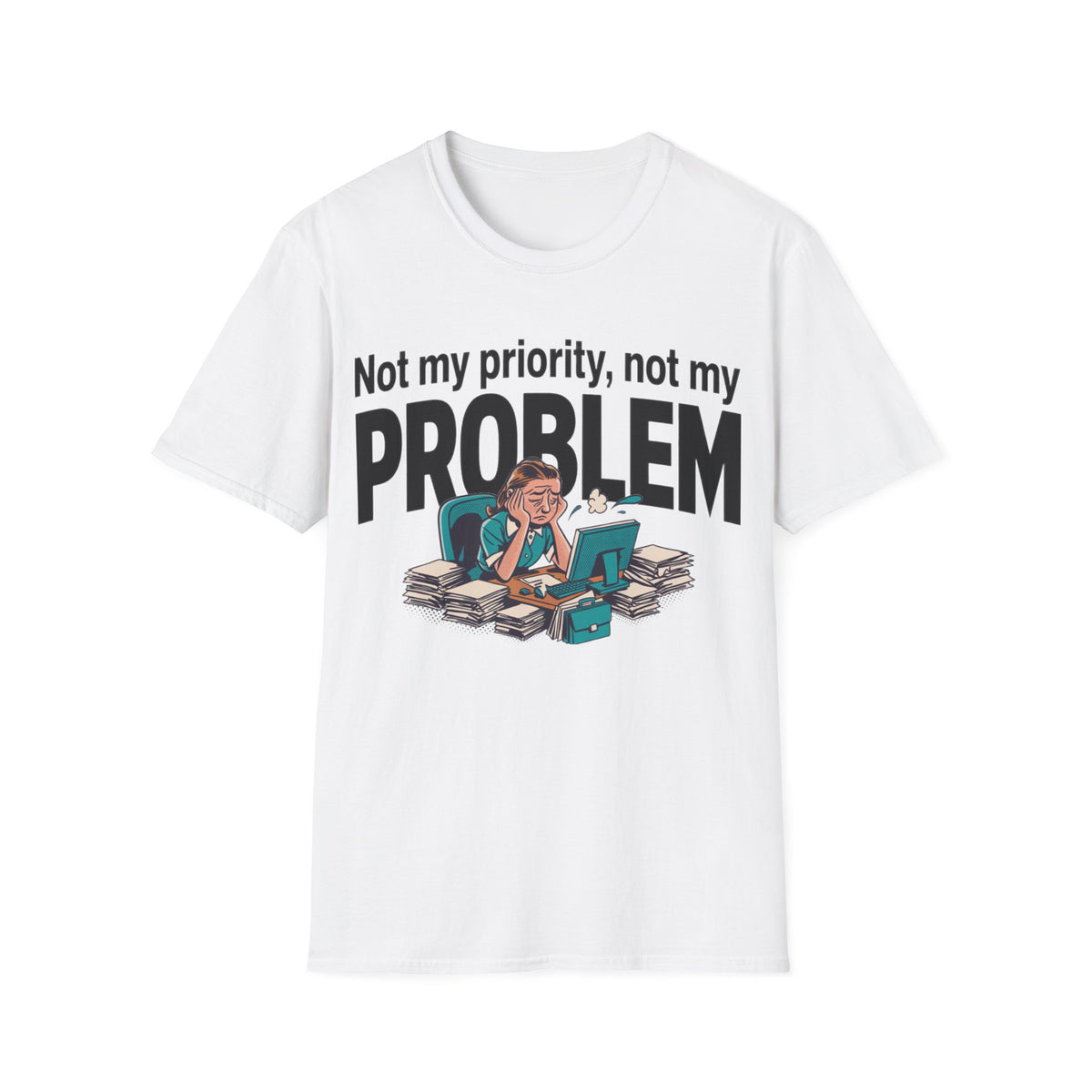 Not My Priority, Not My Problem. Corporate Grind Tee