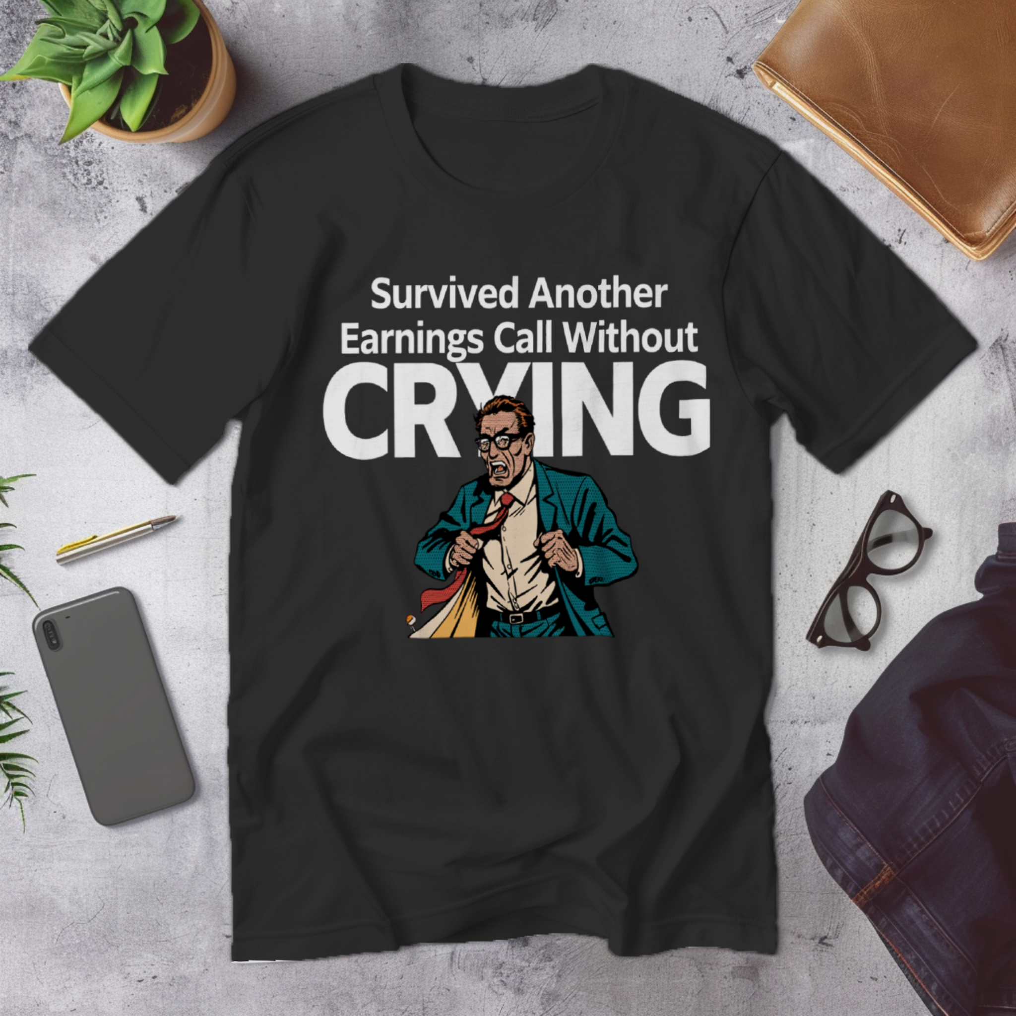 Survived Another Earnings Call Without Crying | Corporate Grind Tee