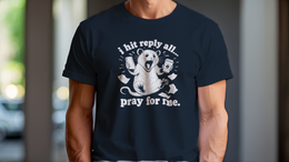 I HIT REPLY TO ALL. PRAY FOR ME. - Corporate Grind Tee (MANUAL_MOTA1GSO) [dynamic_hero]
