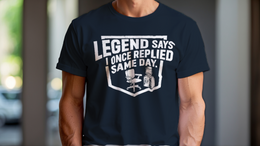 Man Wearing T-Shirt mockup - Legend says I once replied same day. (CG3921) [dynamic_lifestyle]