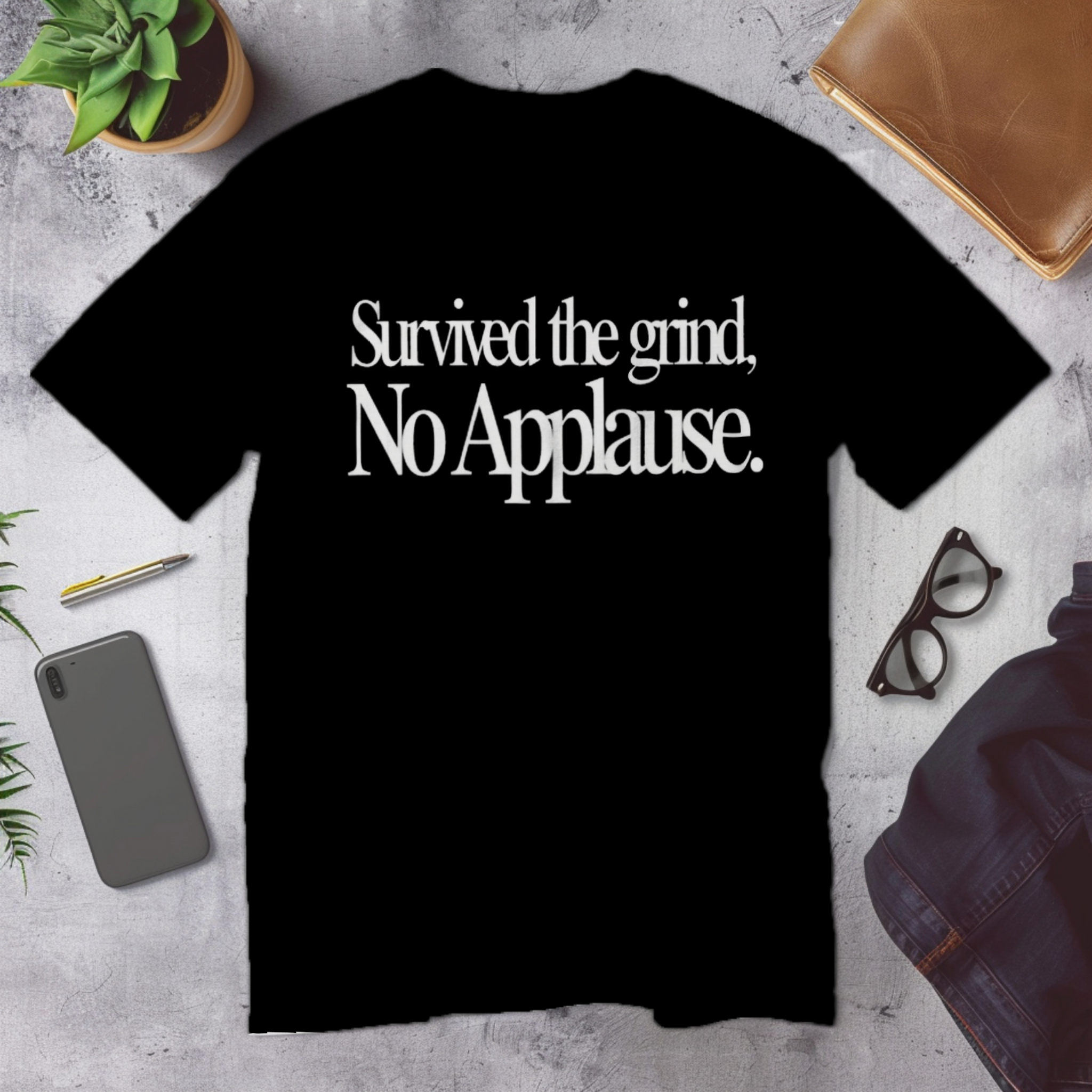 Survived The Grind, No Applause | Corporate Grind Tee