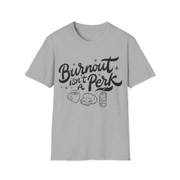 Sport Grey front view - Burnout Isn’t A Perk (CG628) [printify_variant:Sport Grey]
