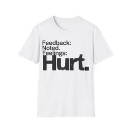 White front view - Feedback: noted. Feelings: hurt. (CG3924) [printify_variant:White]