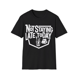 Black front view - Not Staying Late Today (CG3339) [printify_variant:Black]