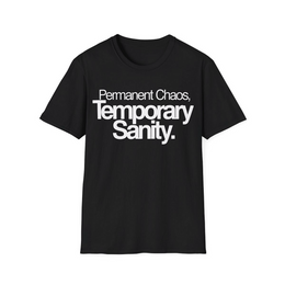 Black front view - Permanent Chaos, Temporary Sanity (CG121) [printify_variant:Black]