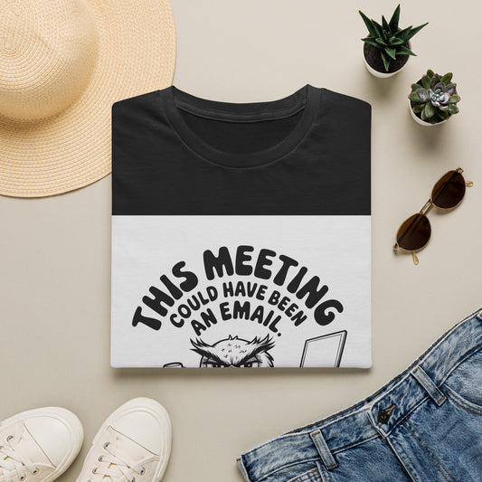 THIS MEETING COULD HAVE BEEN AN EMAIL | Corporate Grind Tee