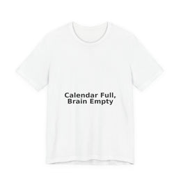 Calendar Full, Brain Empty – Corporate Grind Tee