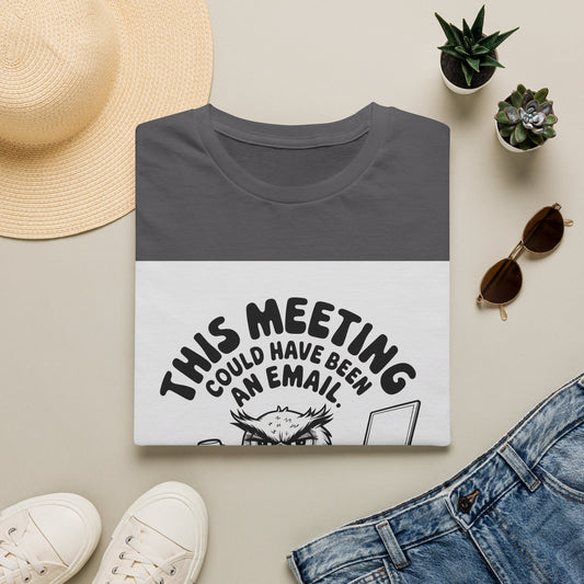 THIS MEETING COULD HAVE BEEN AN EMAIL | Corporate Grind Tee