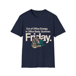 Out Of Office Energy. In Office Body. Summer Friday.. Corporate Grind Tee