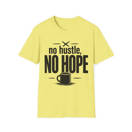 Cornsilk front view - NO HUSTLE, NO HOPE (MANUAL_MOEFIYGH) [printify_variant:Cornsilk]