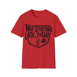 Red front view - Not Staying Late Today (CG3339) [printify_variant:Red]