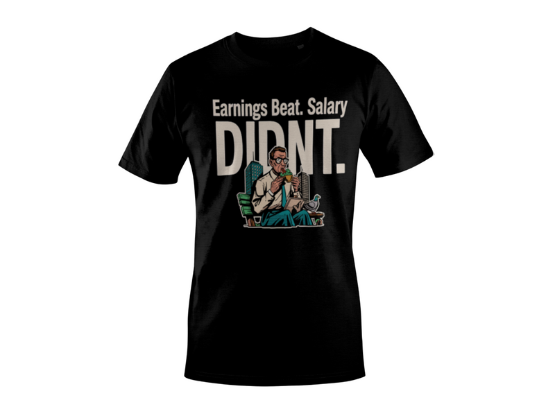 Earnings Beat. Salary Didnt. - Corporate Grind Tee (CG8094) [dynamic_hero]