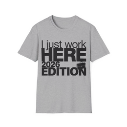 Sport Grey front view - I Just Work Here 2026 Edition (CG251) [printify_variant:Sport Grey]