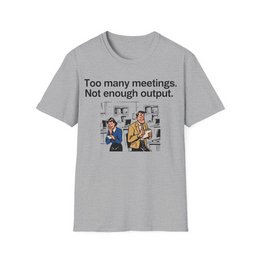 Sport Grey front view - Too Many Meetings, Not Enough Output (CG097) [printify_variant:Sport Grey]