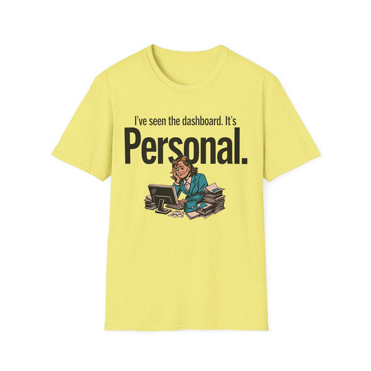 Cornsilk front view - I've seen the dashboard. It's personal. (CG3927) [printify_variant:Cornsilk]