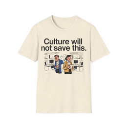 Natural front view - Culture Will Not Save This. (CG-00001) [printify_variant:Natural]