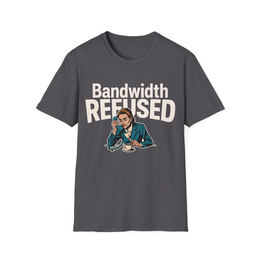 Charcoal front view - Bandwidth Refused (CG2647) [printify_variant:Charcoal]