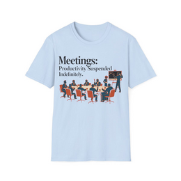 Light Blue front view - Meetings: Productivity Suspended Indefinitely (CG1665) [printify_variant:Light Blue]