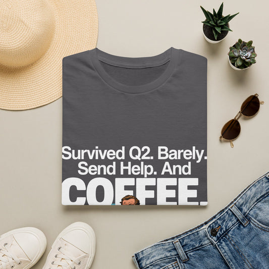Survived Q2. Barely. Send Help. And Coffee.. Corporate Grind Tee