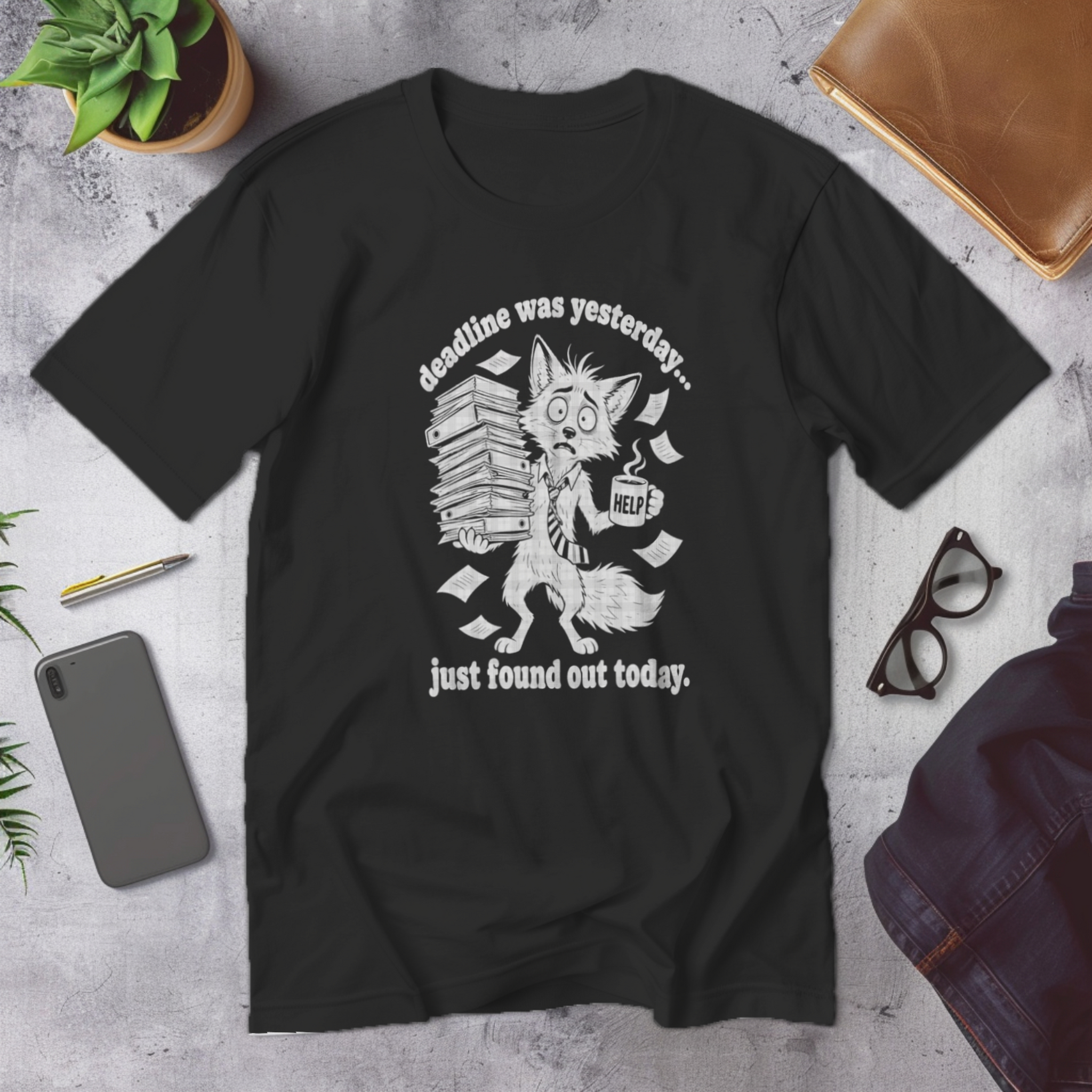 DEADLINE WAS YESTERDAY. JUST FOUND OUT TODAY | Corporate Grind Tee