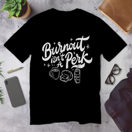 Burnout Isn’t A Perk - Corporate Grind Tee (CG628) [dynamic_hero]