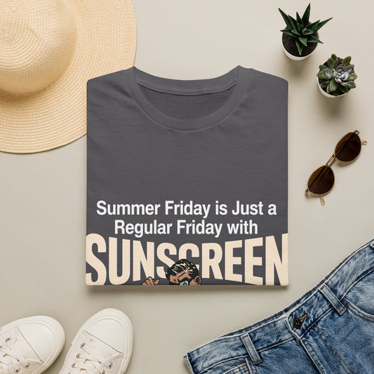 Summer Friday Is Just A Regular Friday With Sunscreen. Corporate Grind Tee