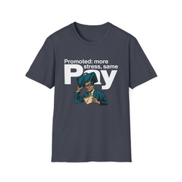 Heather Navy front view - Promoted: More Stress, Same Pay (CG3916) [printify_variant:Heather Navy] | v=1775233400084