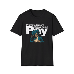 Black front view - Promoted: More Stress, Same Pay (CG3916) [printify_variant:Black] | v=1775233400084