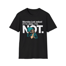 Black front view - Monday just asked if I'm okay. I'm not. (CG3908) [printify_variant:Black]