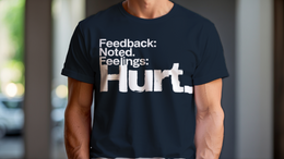 Man Wearing T-Shirt mockup - Feedback: noted. Feelings: hurt. (CG3924) [dynamic_lifestyle]