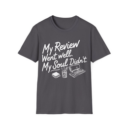 Charcoal front view - My review went well. My soul didn't. (CG3917) [printify_variant:Charcoal]
