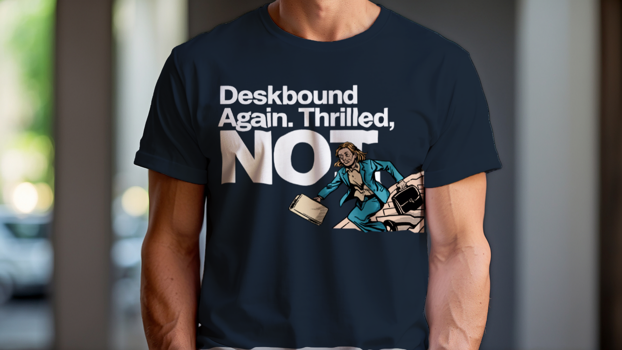 Deskbound Again. Thrilled, Not | Corporate Grind Tee