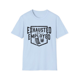 Light Blue front view - Exhausted But Employed (CG2285) [printify_variant:Light Blue]