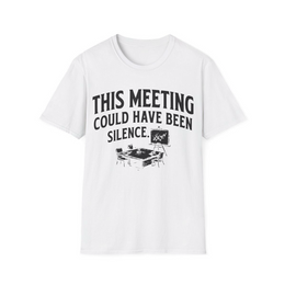 White front view - This meeting could have been silence. (CG3914) [printify_variant:White]