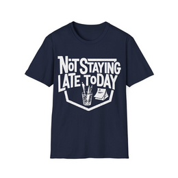 Navy front view - Not Staying Late Today (CG3339) [printify_variant:Navy]