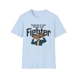 Light Blue front view - Commute or Quit: Choose Your Fighter (CG4157) [printify_variant:Light Blue]