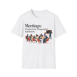 White front view - Meetings: Productivity Suspended Indefinitely (CG1665) [printify_variant:White]