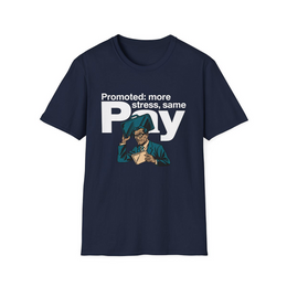 Navy front view - Promoted: More Stress, Same Pay (CG3916) [printify_variant:Navy] | v=1775233400084