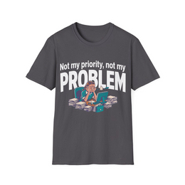 Charcoal front view - Not My Priority, Not My Problem (CG5024) [printify_variant:Charcoal]