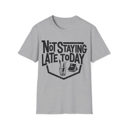 Sport Grey front view - Not Staying Late Today (CG3339) [printify_variant:Sport Grey]