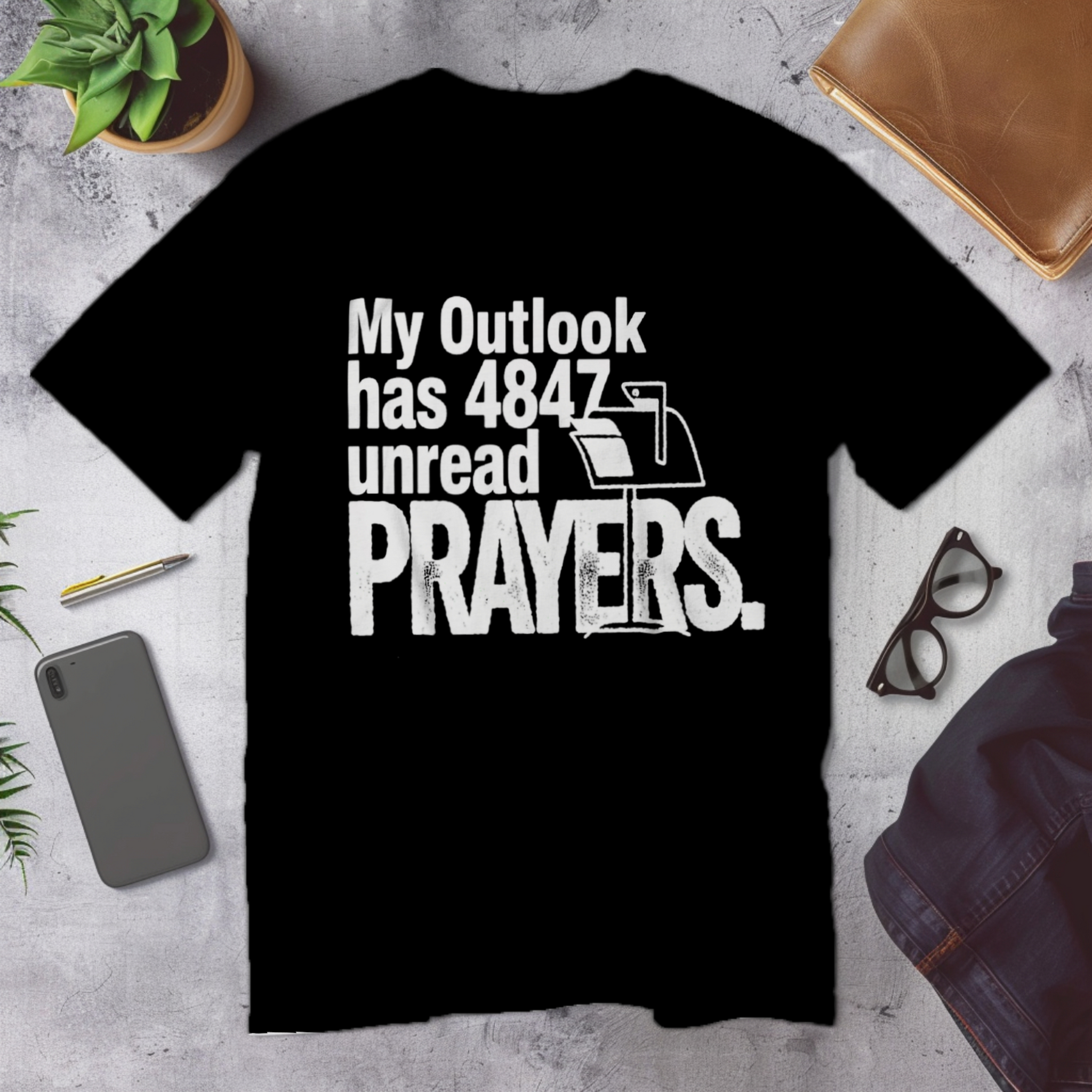 My Outlook has 4847 unread prayers | Corporate Grind Tee