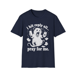 Navy front view - I HIT REPLY TO ALL. PRAY FOR ME. (MANUAL_MOTA1GSO) [printify_variant:Navy]