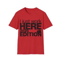Red front view - I Just Work Here 2026 Edition (CG251) [printify_variant:Red]