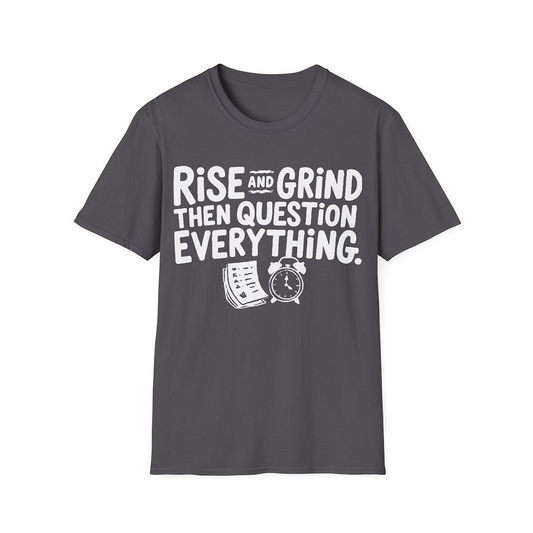 Charcoal front view - Rise and grind then question everything. (CG3912) [printify_variant:Charcoal]