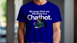 Navy front view - MY BOSS FIRED ME. HIS BOSS IS A CHATBOT. (CG7684) [printify_variant:Navy]