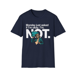 Navy front view - Monday just asked if I'm okay. I'm not. (CG3908) [printify_variant:Navy]